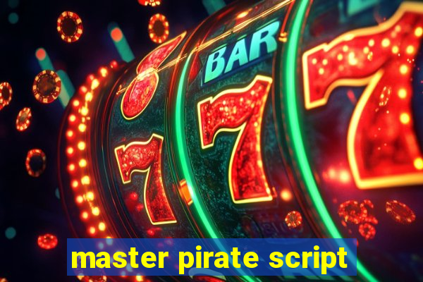 master pirate script